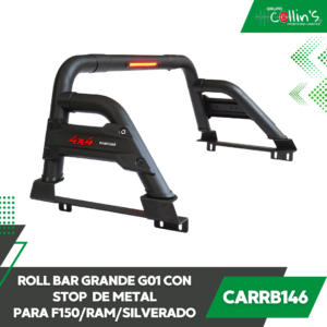 ROLL BAR GRANDE CON STOP G01 DE METAL PARA F150/RAM/SILVERADO CARRB146