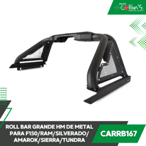 ROLL BAR GRANDE HM DE METAL PARA F150/RAM/SILVERADO/AMAROK/SIERRA/TUNDRA CARRB167