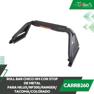 ROLL BAR CHICO CON STOP HM DE METAL PARA HILUX/NP300/RANGER/TACOMA/COLORADO CARRB260